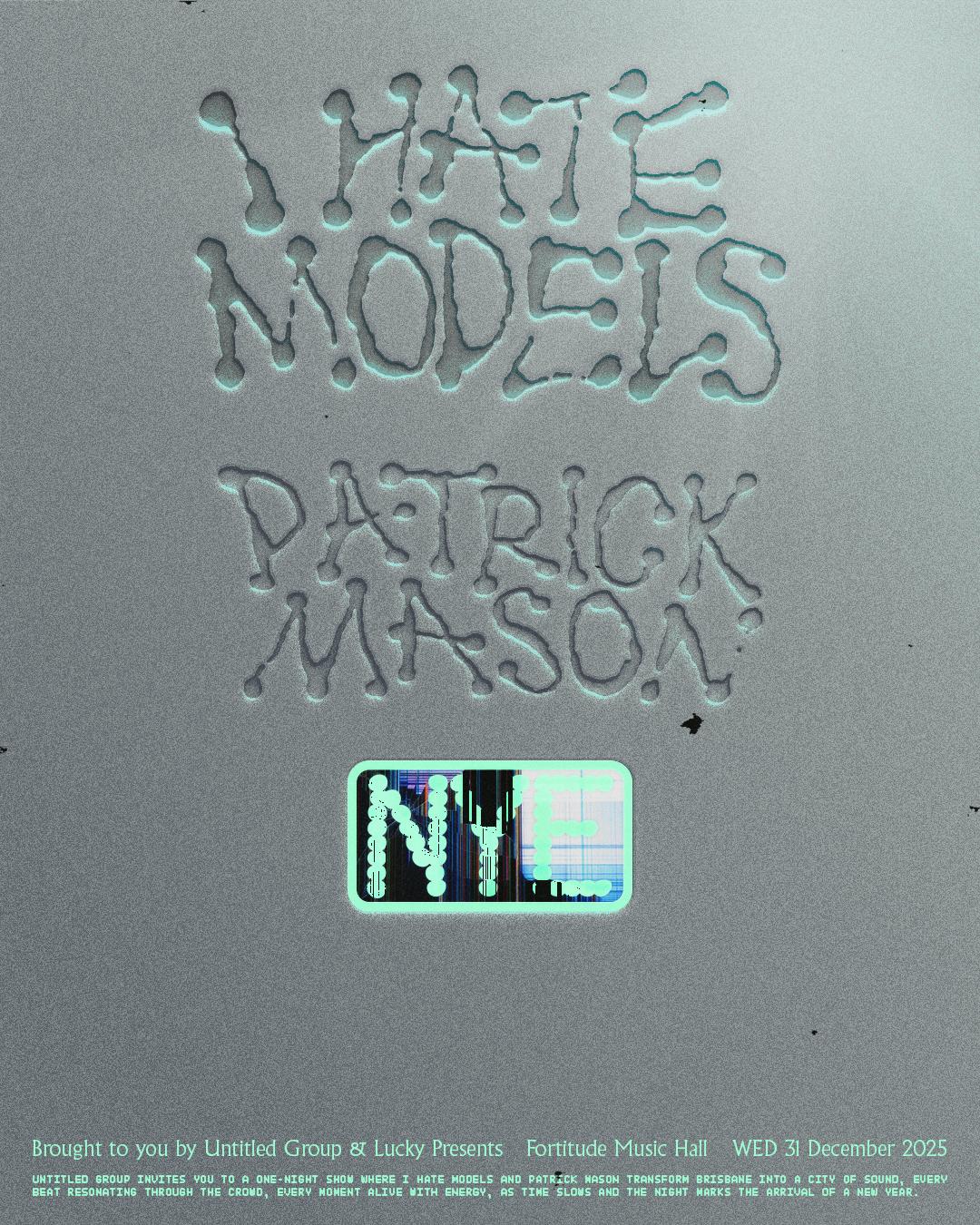 I Hate Models + Patrick Mason - Nye, Brisbane