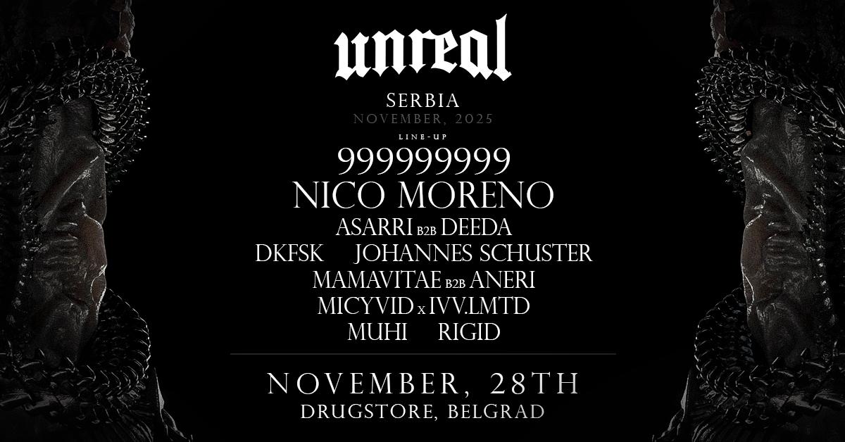 Unreal @Belgrade, Serbia X Nico Moreno, 999999999