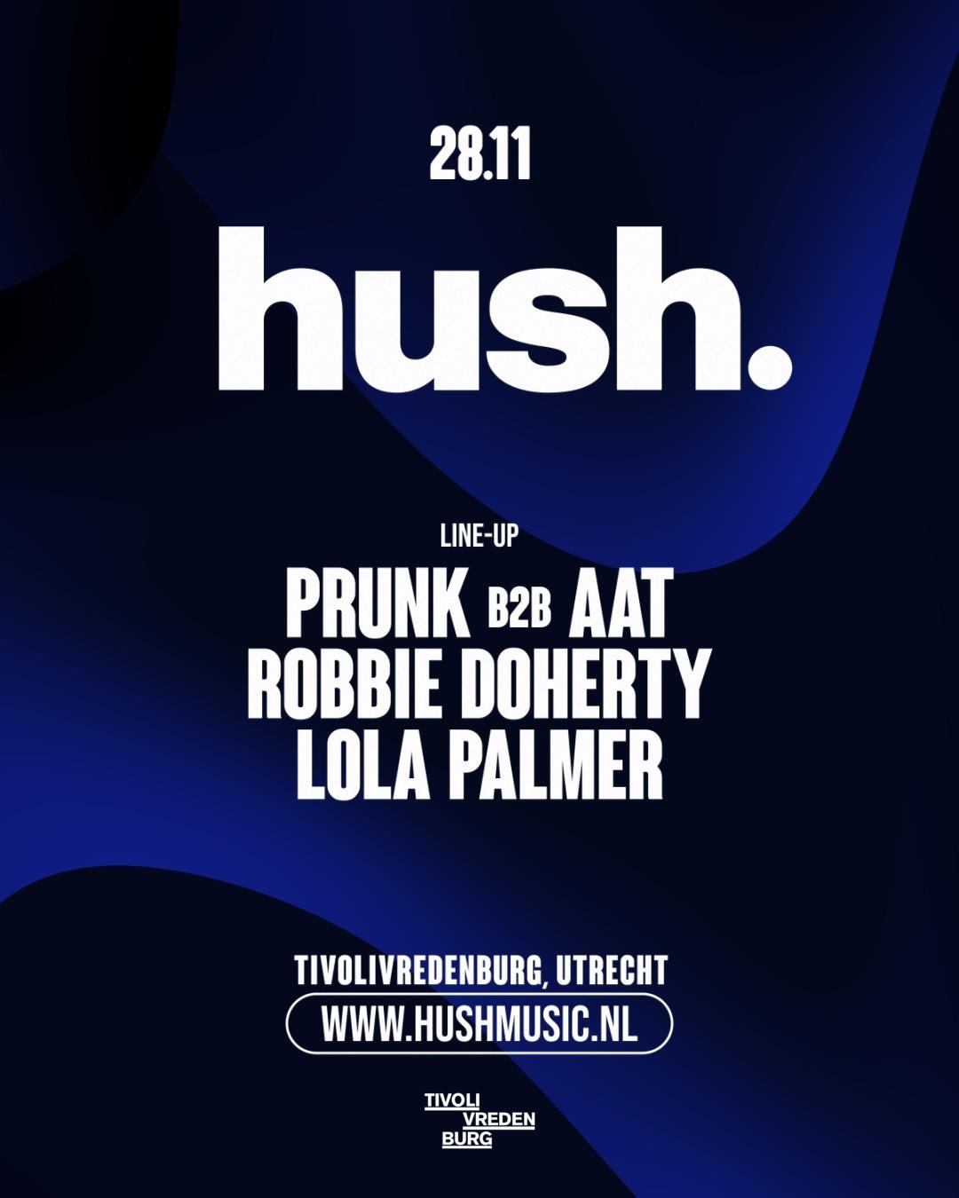 Hush With Robbie Doherty, Prunk & More