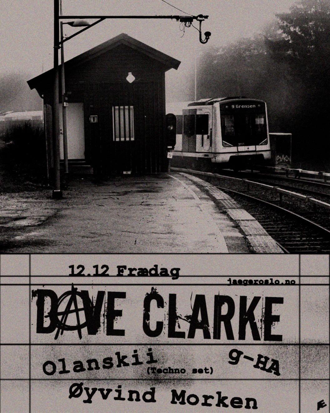 Frædag: Dave Clarke + G-Ha & Olanskii + Øyvind Morken