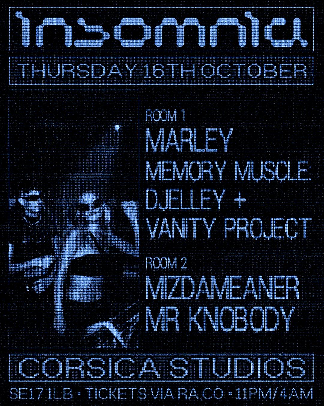Insomnia London: Mizdameaner, Mr Knobody, Memory Muscle [Djelley, Vanity Project], Marley