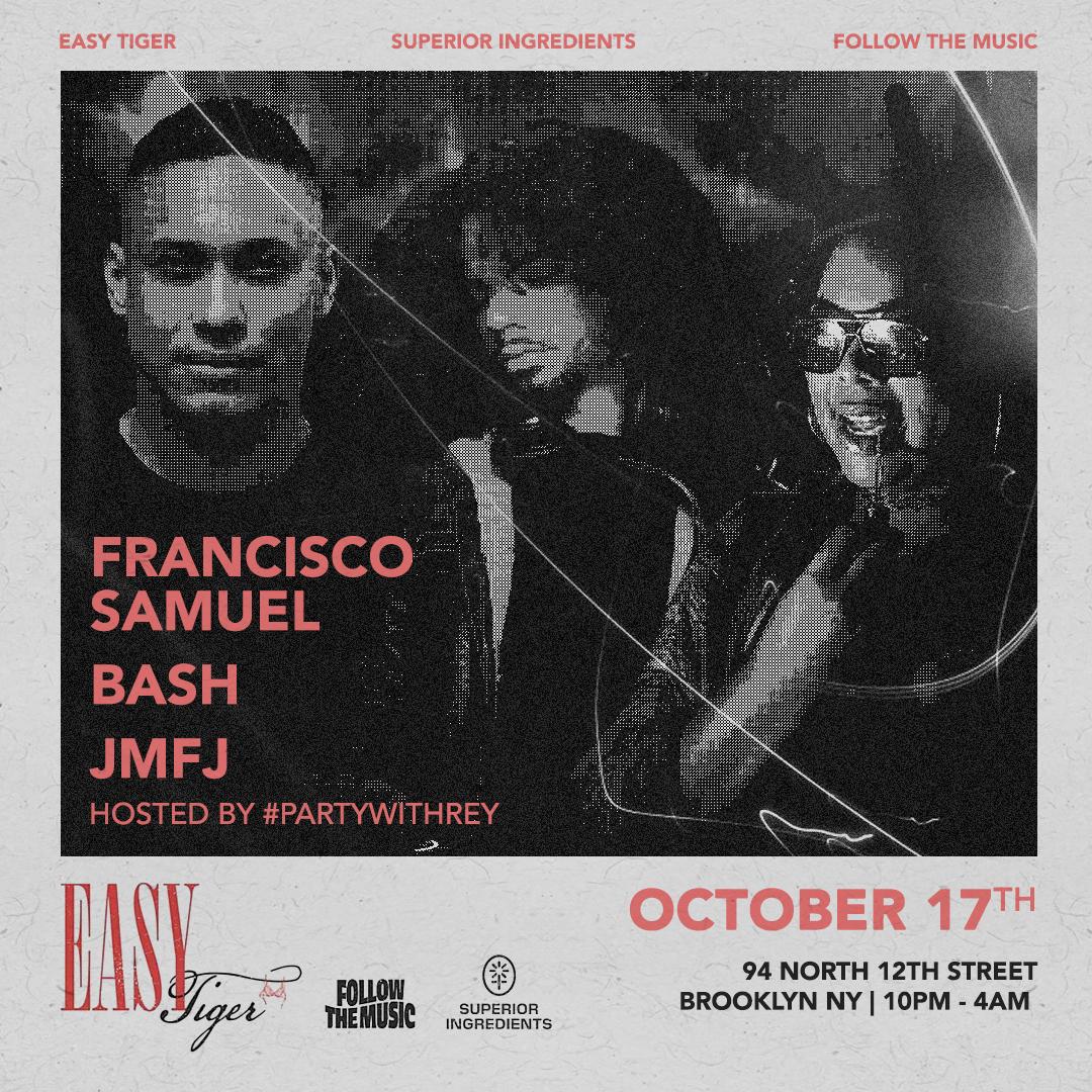 Easy Tiger/Superior Ingredients Oct 17Th - Francisco Samuel, Bash, Jmfj