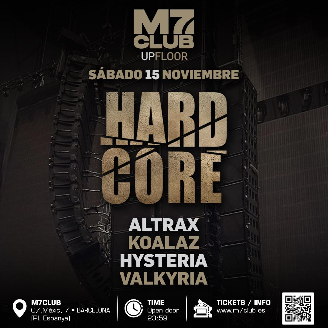 Hard Core@M7 [Altrax, Koalaz, Hysteria & Valkyria]