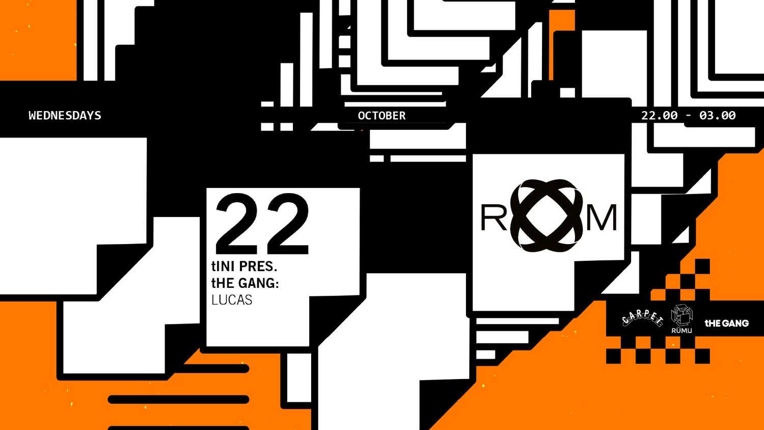Room: Tini Pres. The Gang: Lucas