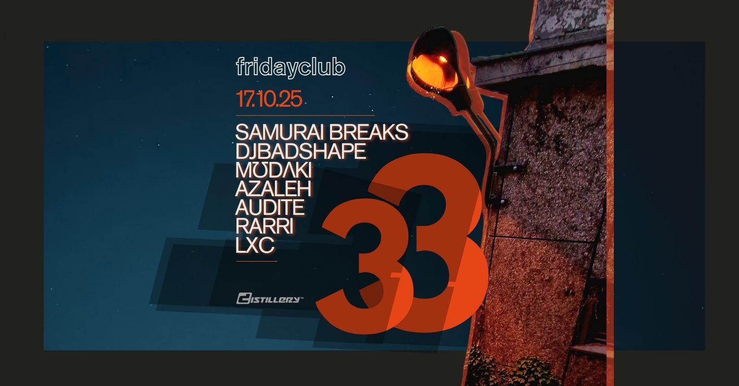 33Yrs Distillery X Fridayclub //W. Samurai Breaks (Uk), Mʊdʌki, Audite
