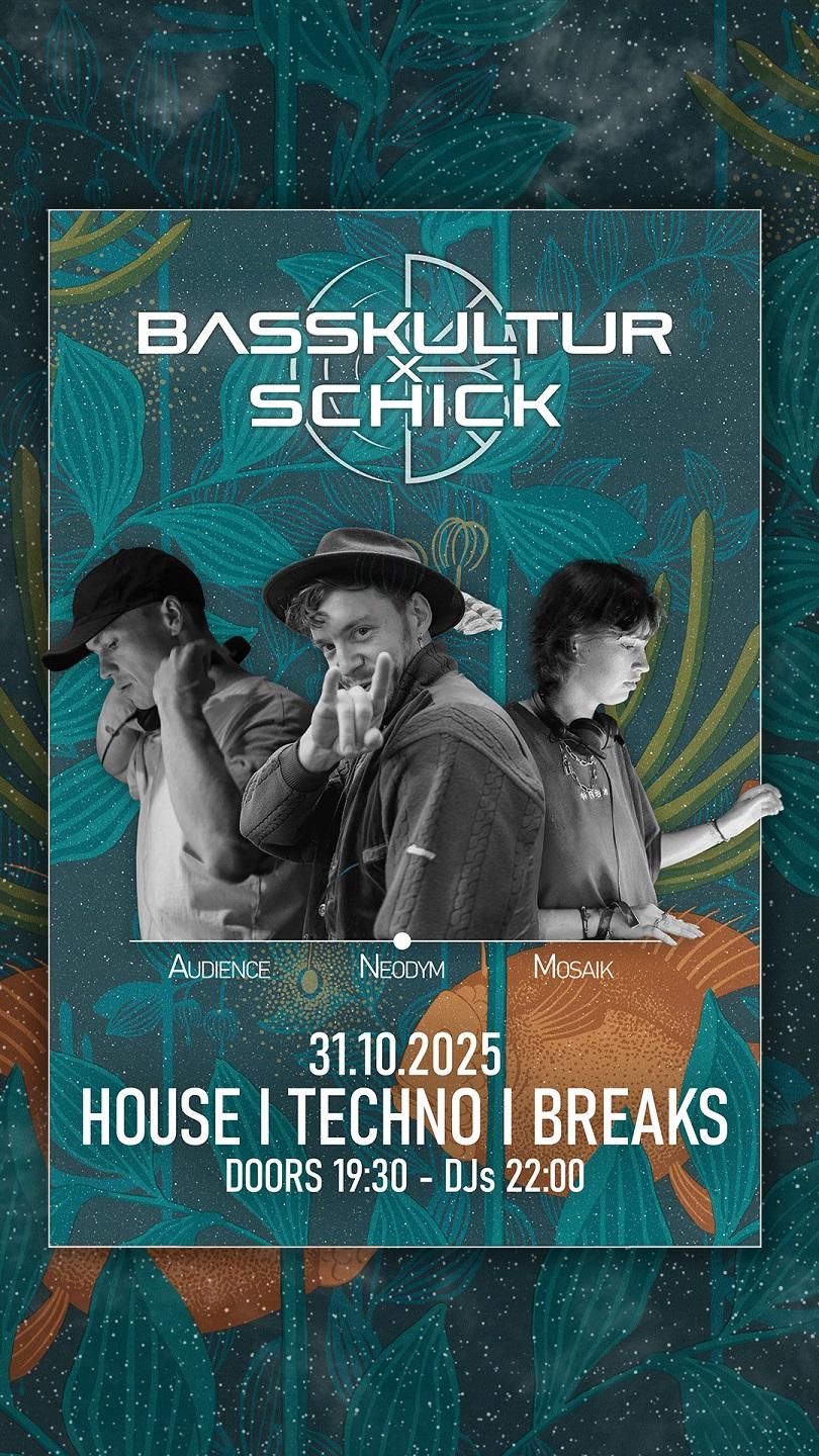 Basskultur - Break & Techno Session: Dj Audience · Mosaik · Neodym