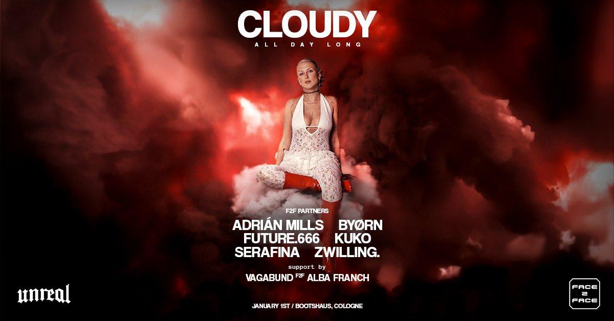 Unreal X Face2Face X Cloudy All Day Long