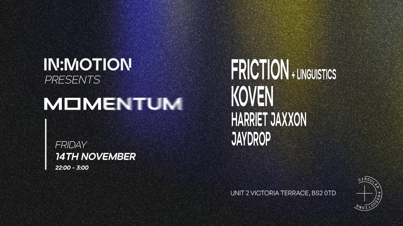 In:Motion Presents: Momentum - Friction, Koven, Harriet Jaxxon