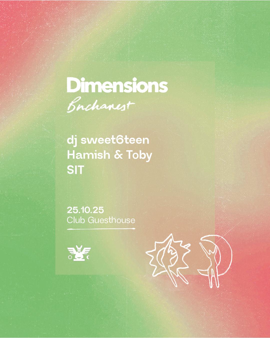 Dimensions X Club Guesthouse Pres. Dj Sweet6Teen, Hamish & Toby, Sit