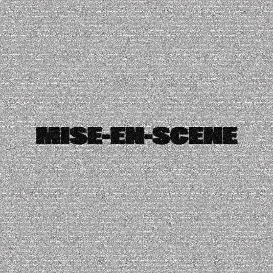 Mise-En-Scène