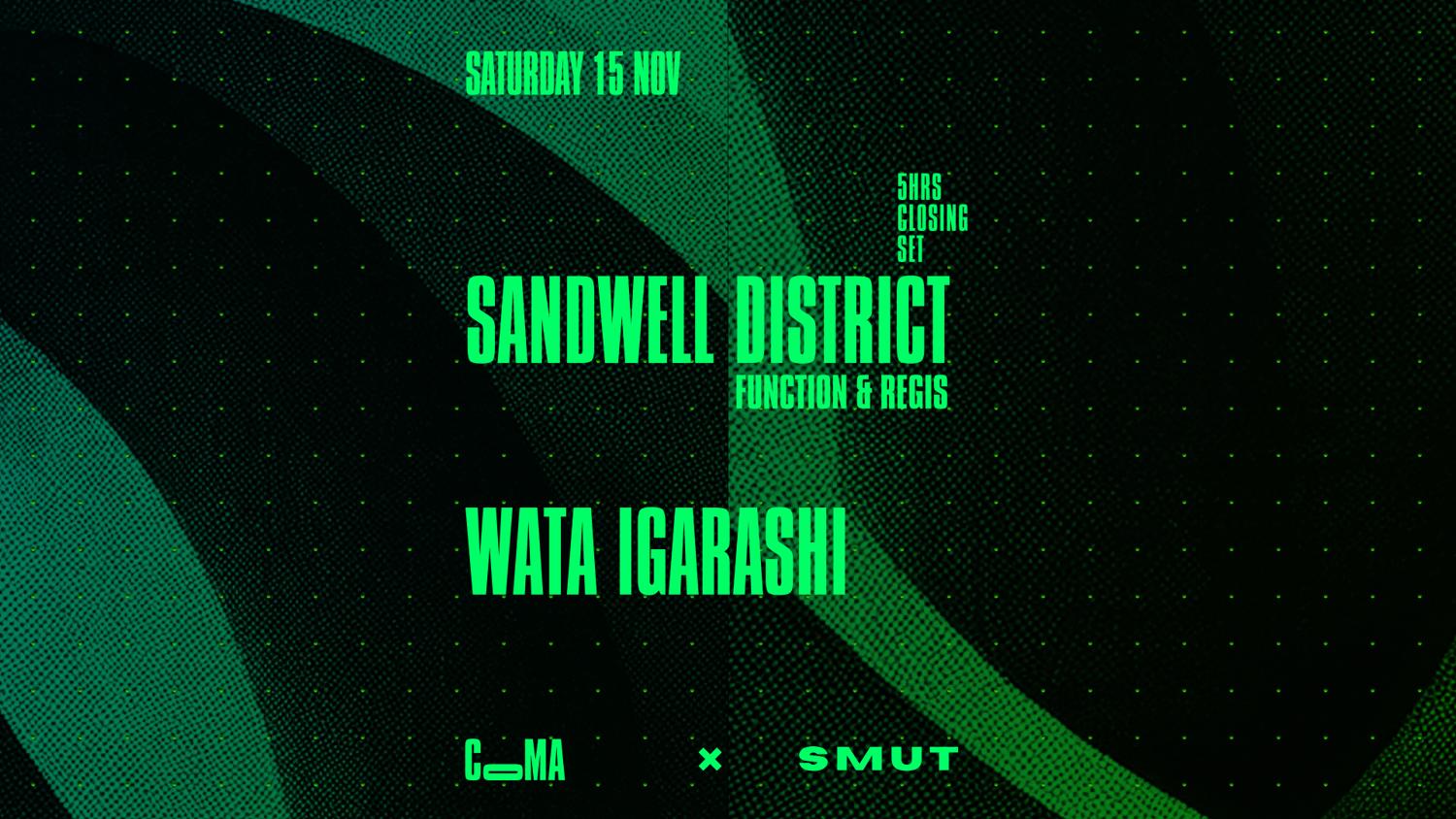 Coma X Smut Pres. Sandwell District + Wata Igarashi