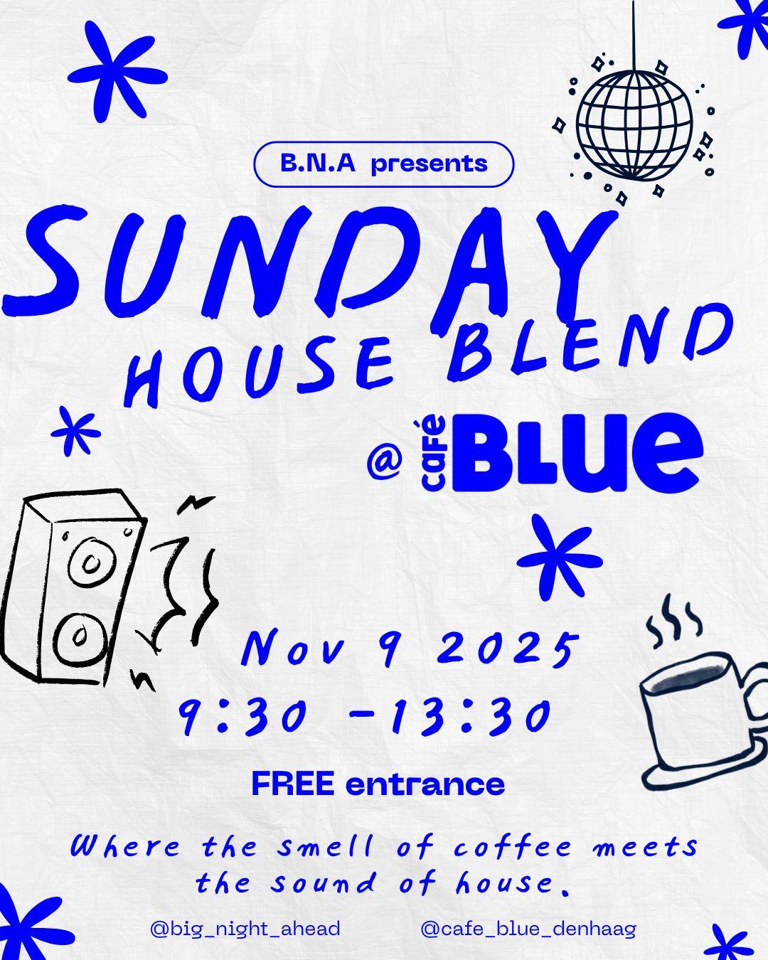 B.N.A. Presents: House Blend X Café Blue