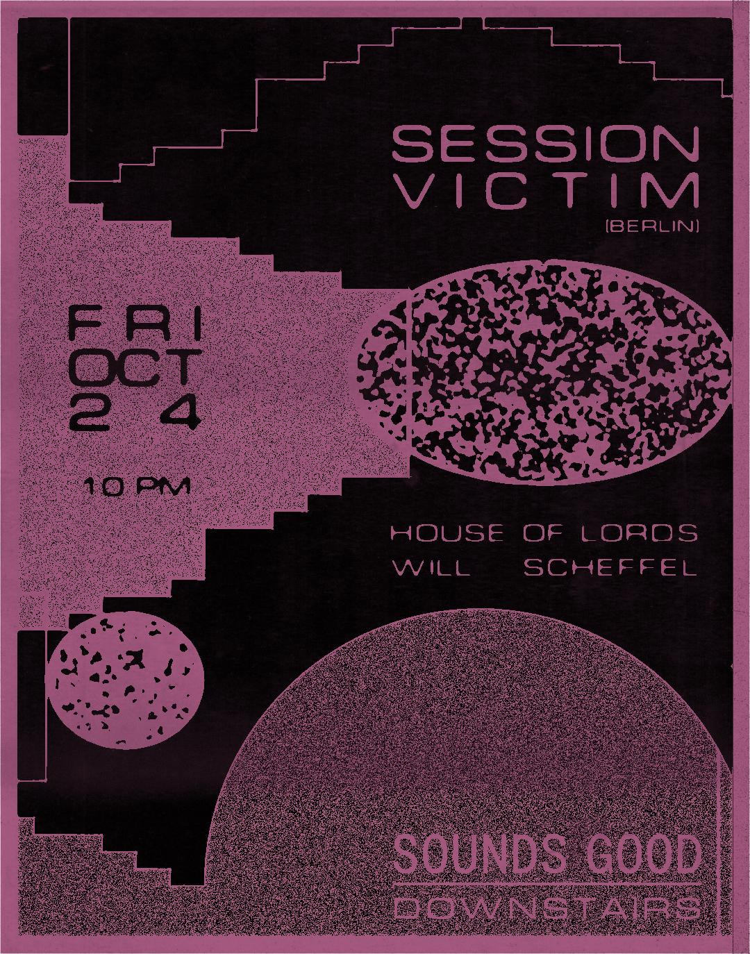 Session Victim (Berlin) - Sounds Good X House Of Lords