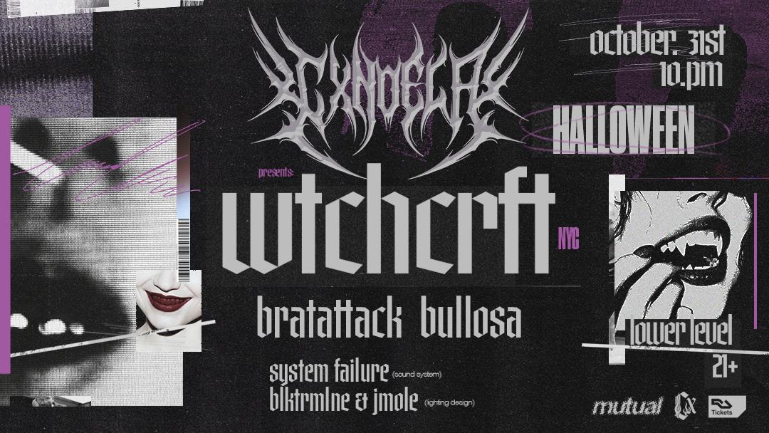 Cxndela Halloween: Wtchcrft, Bratattack, Bullosa