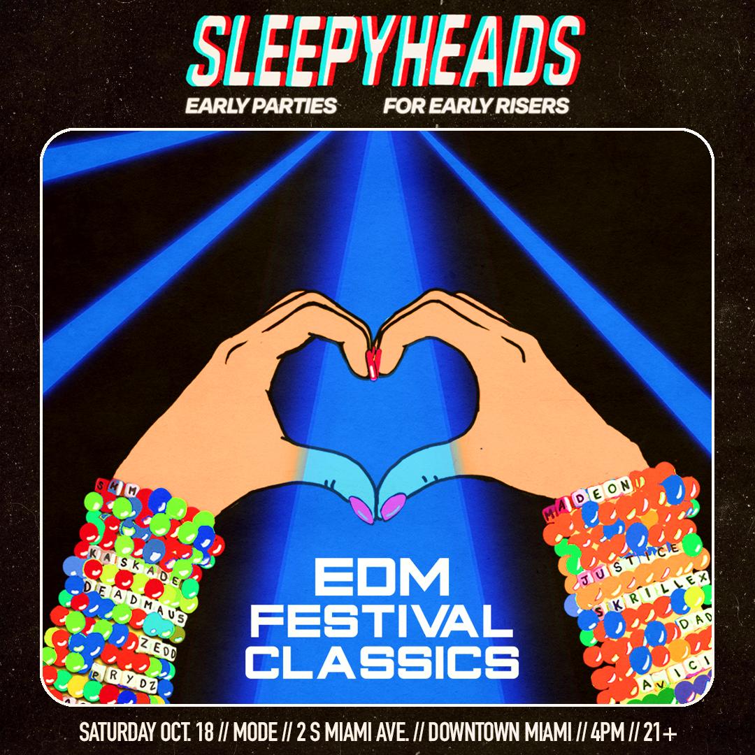 Sleepyheads: Edm Festival Classics [Early Edition 4-9Pm]