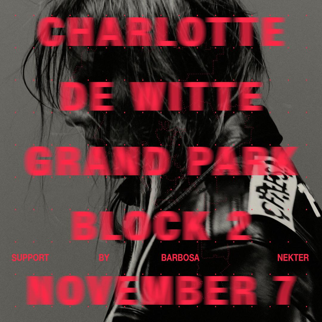 Factory 93 Presents: Charlotte De Witte - Grand Park Block 2