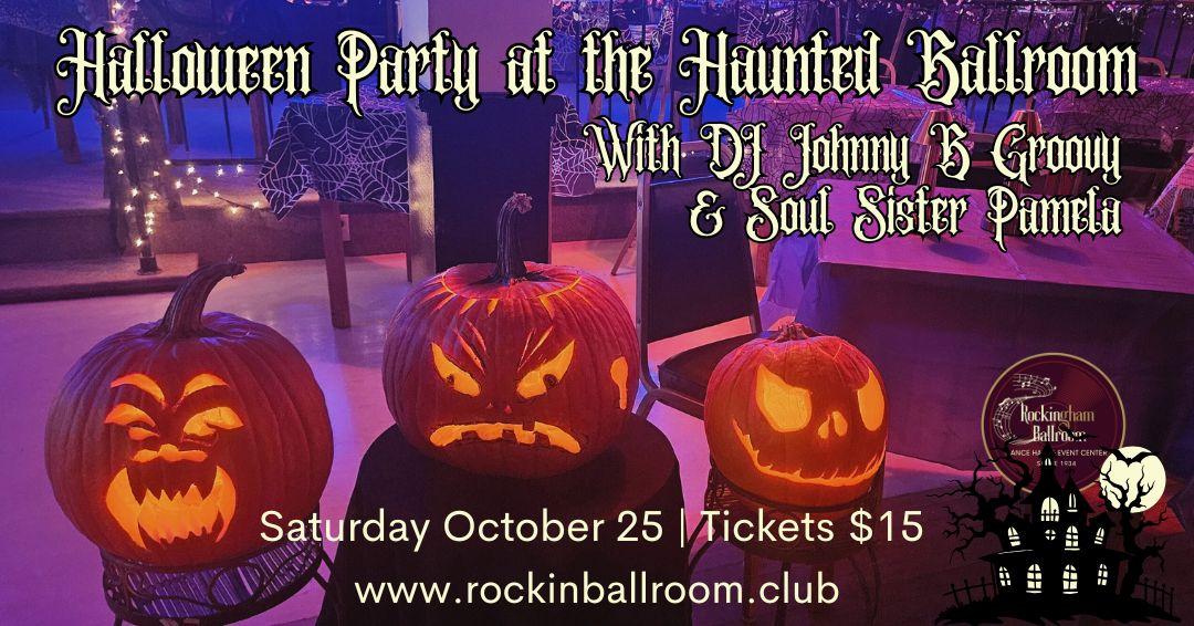 Halloween Party At The Haunted Ballroom With Dj Johnny B Groovy And Soul Sister Pamela