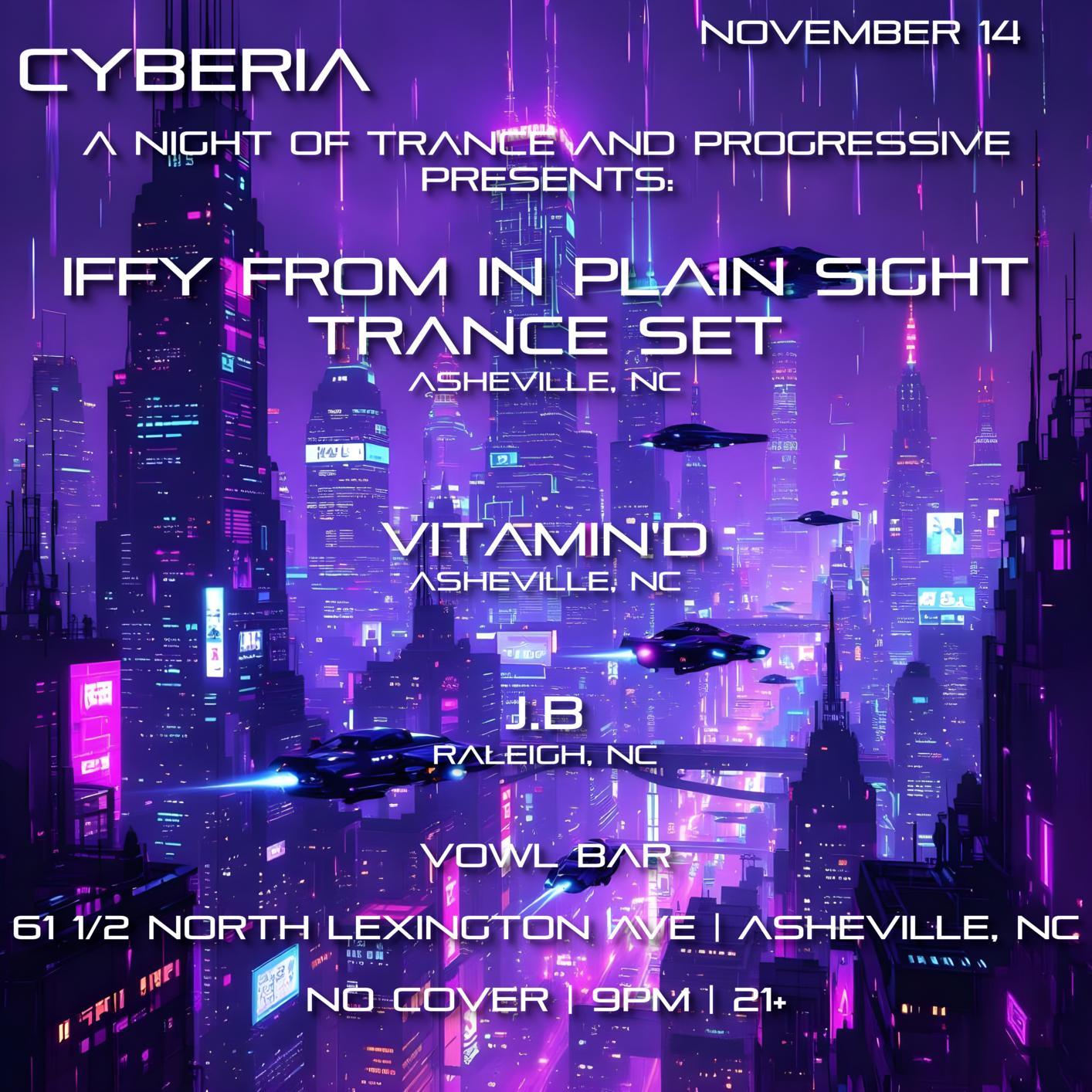 Cyberia - A Night Of Trance And Progressive Presents: Iffy From In Plain Sight, Vitamin'D, J.B