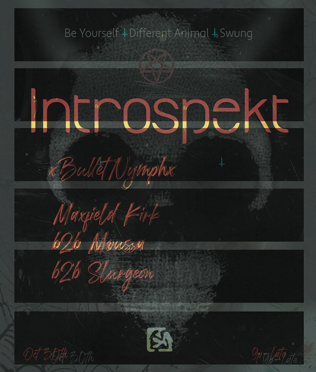 Be Yourself + Different Animal + Swung Present: Introspekt (Nyc), Xbullet Nymphx