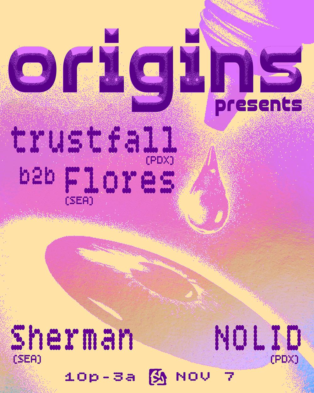 Origins Presents: Trustfall B2B Flores, Nolid, Sherman