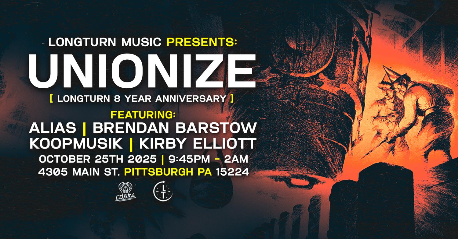 Longturn Presents: Unionize (Longturn 8 Year Anniversary)