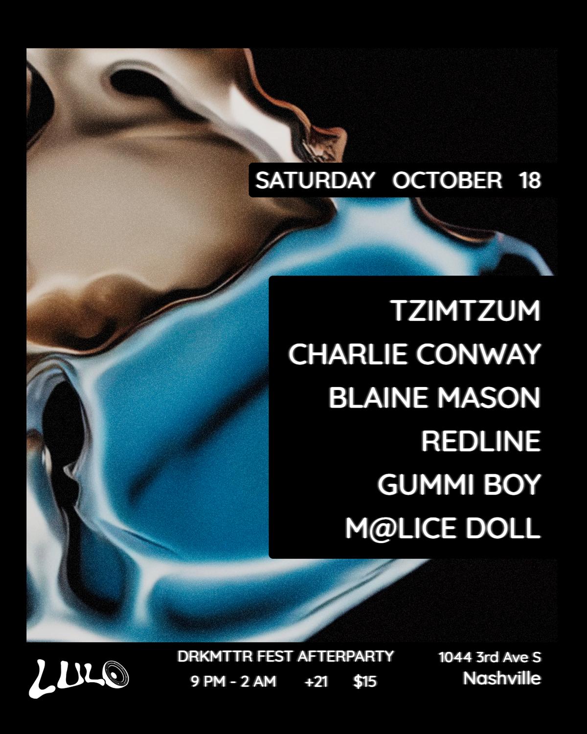 Drmttr Fest Afterparty: Tzimtzum, Charlie Conway, Blaine Mason, Redline, Gummi Boy, M@Lice Doll