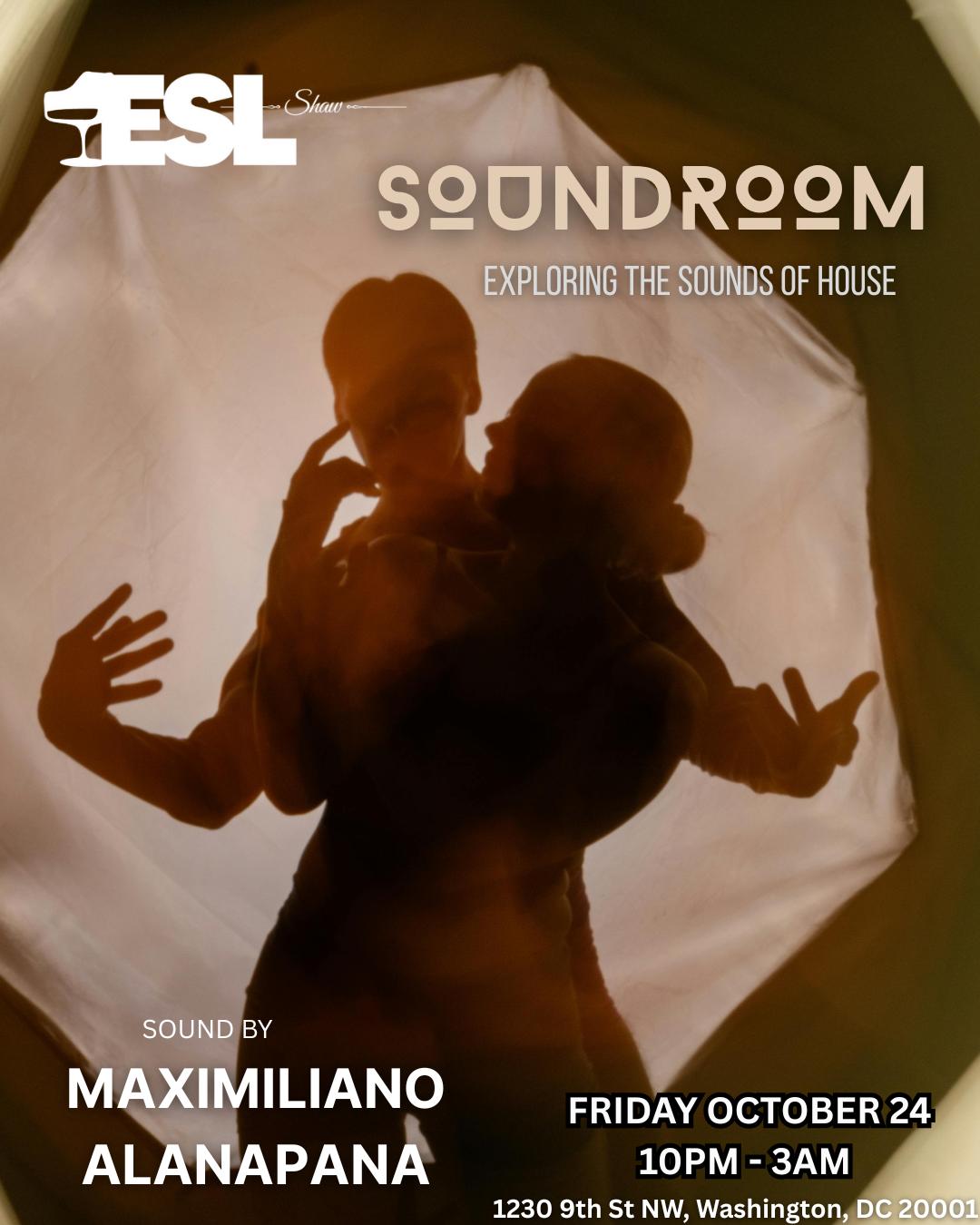 Esl Presents: Soundroom. Maximiliano / Alanapana