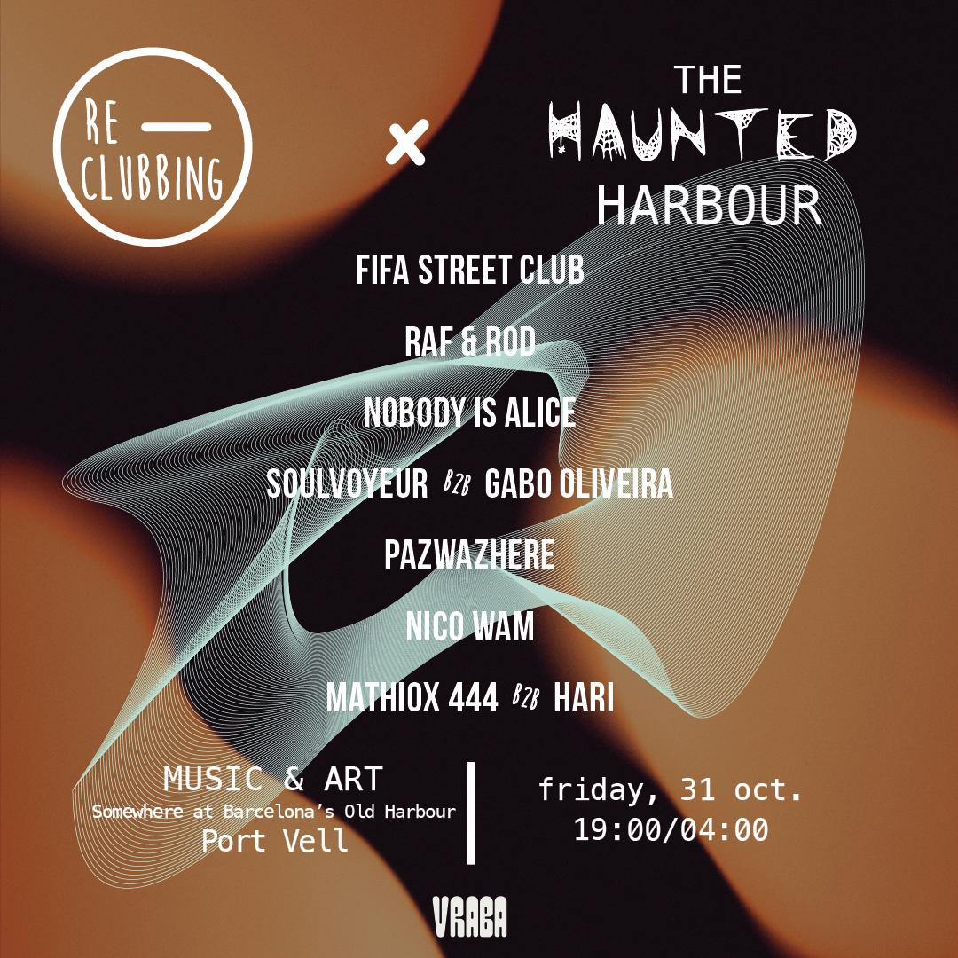 Re-Clubbing X The Haunted Harbour (Port Vell Barcelona)
