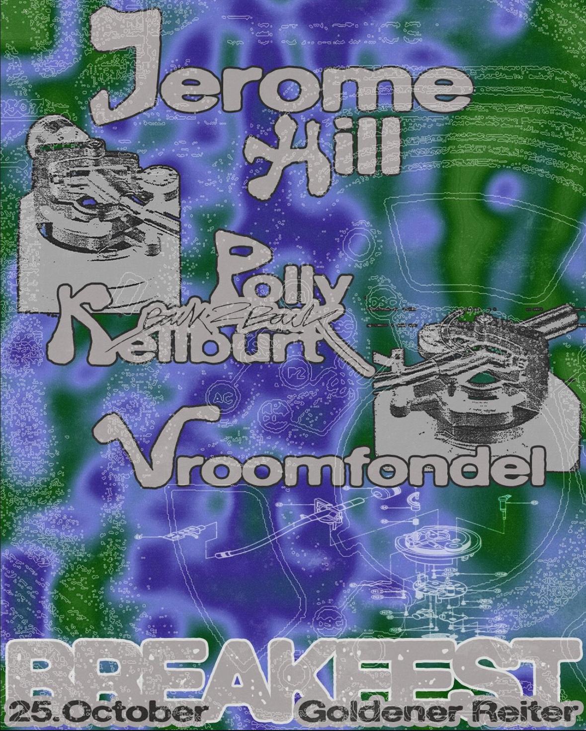 Breakfest With Jerome Hill, Vroomfondel, Kelburrt B2B Polly