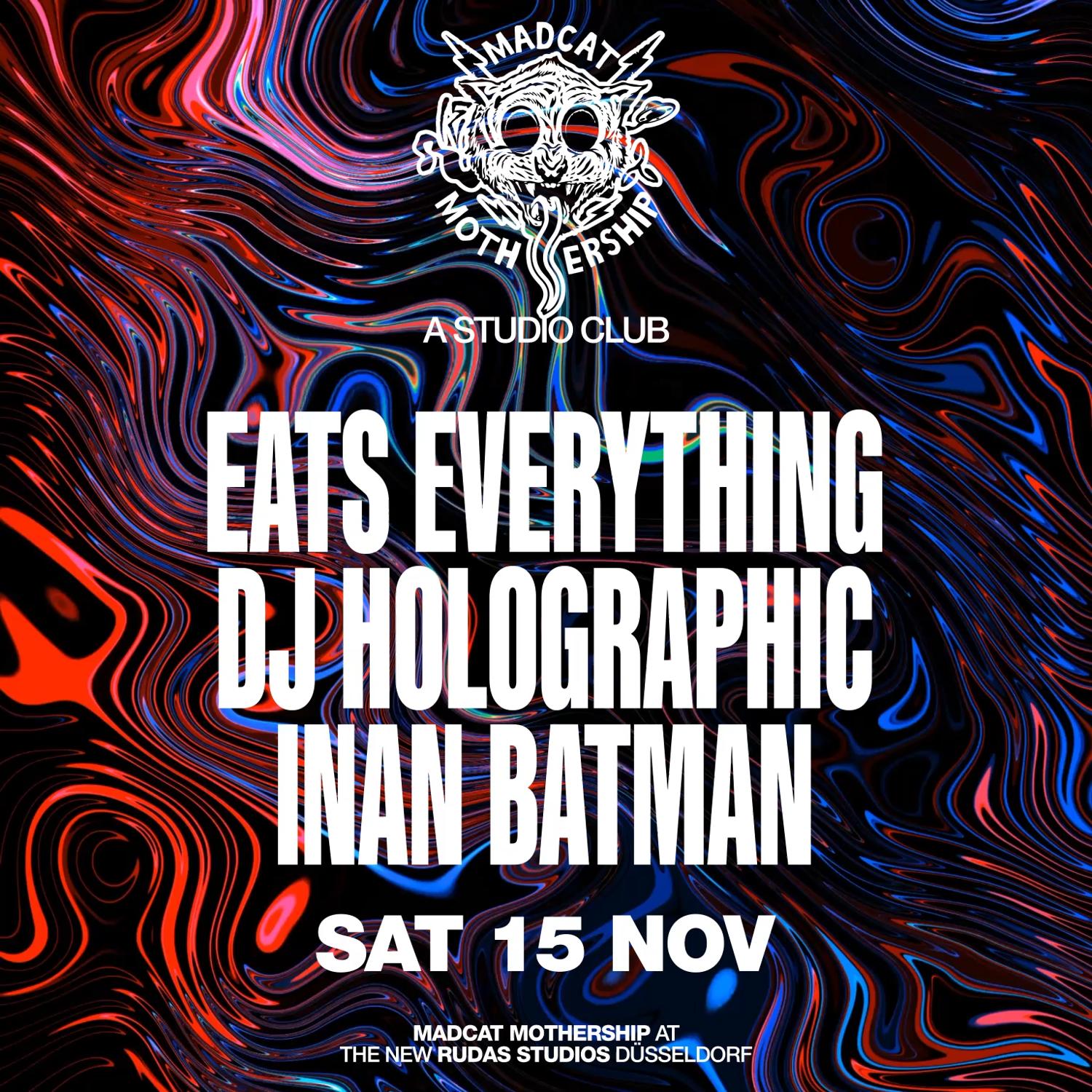 Mad Cat Mothership Presents Eats Everything, Dj Holographic, Inan Batman