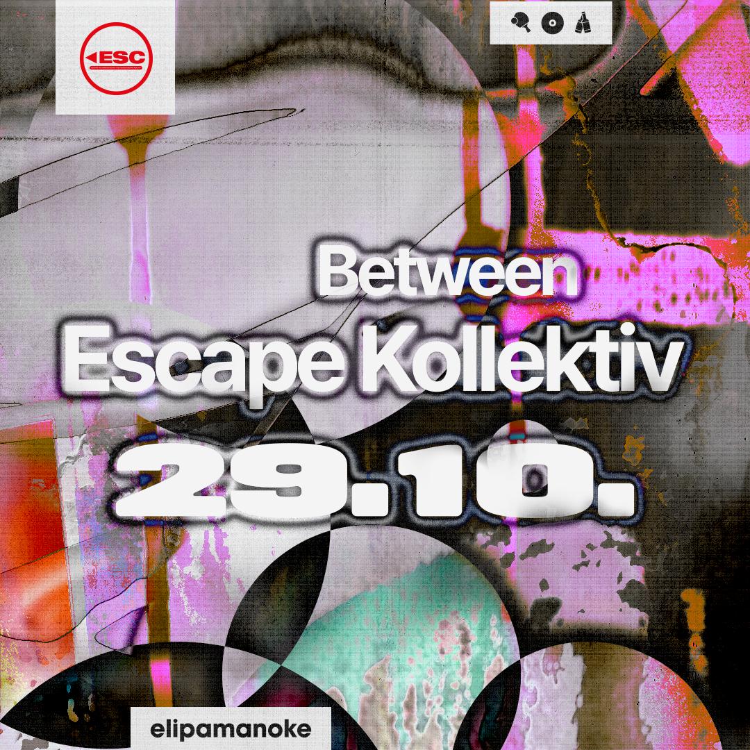 Between X Escape Kollektiv