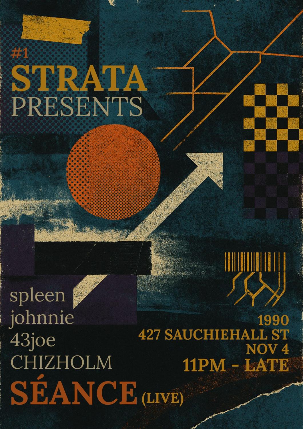 Strata Presents: Séance (Live) With Spleen + Johnnie + 43Joe + Chizholm