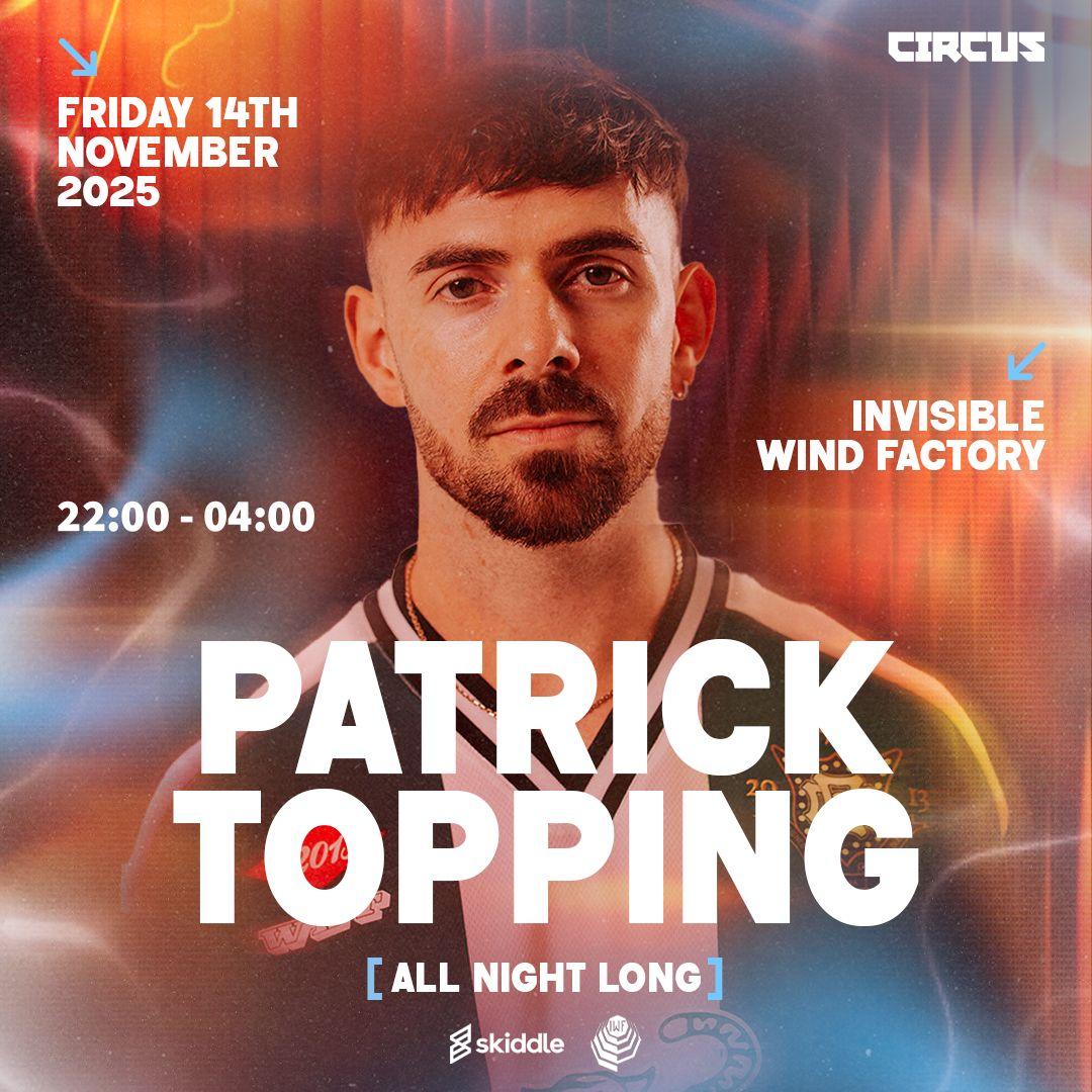 Circus Present Patrick Topping (All Night Long)