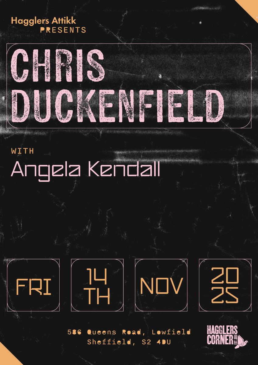 Hagglers Attikk Presents: Chris Duckenfield, Angela Kendall