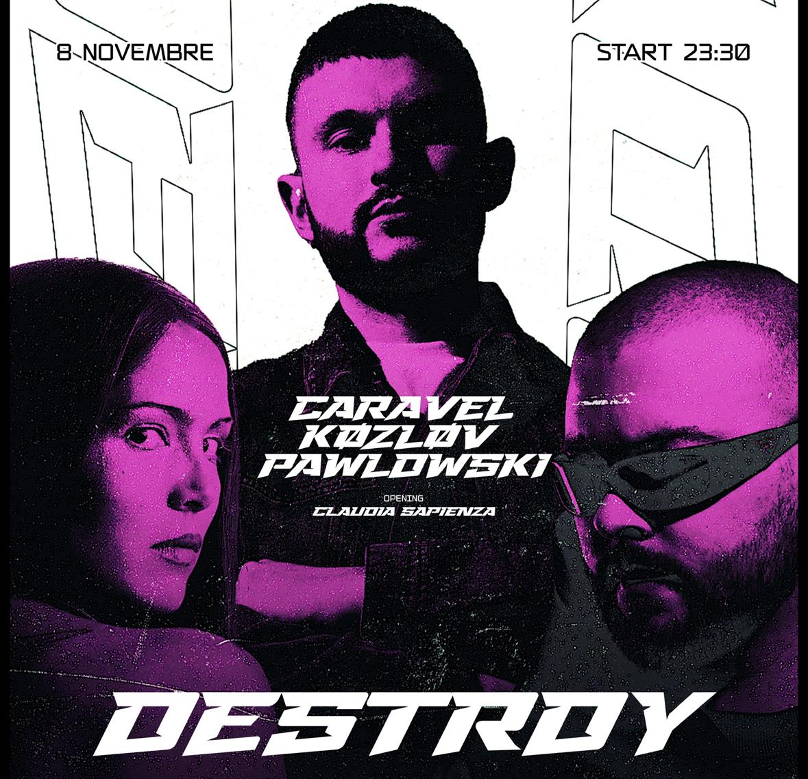 Destroy W/ Caravel + Kozlov + Pawlowski