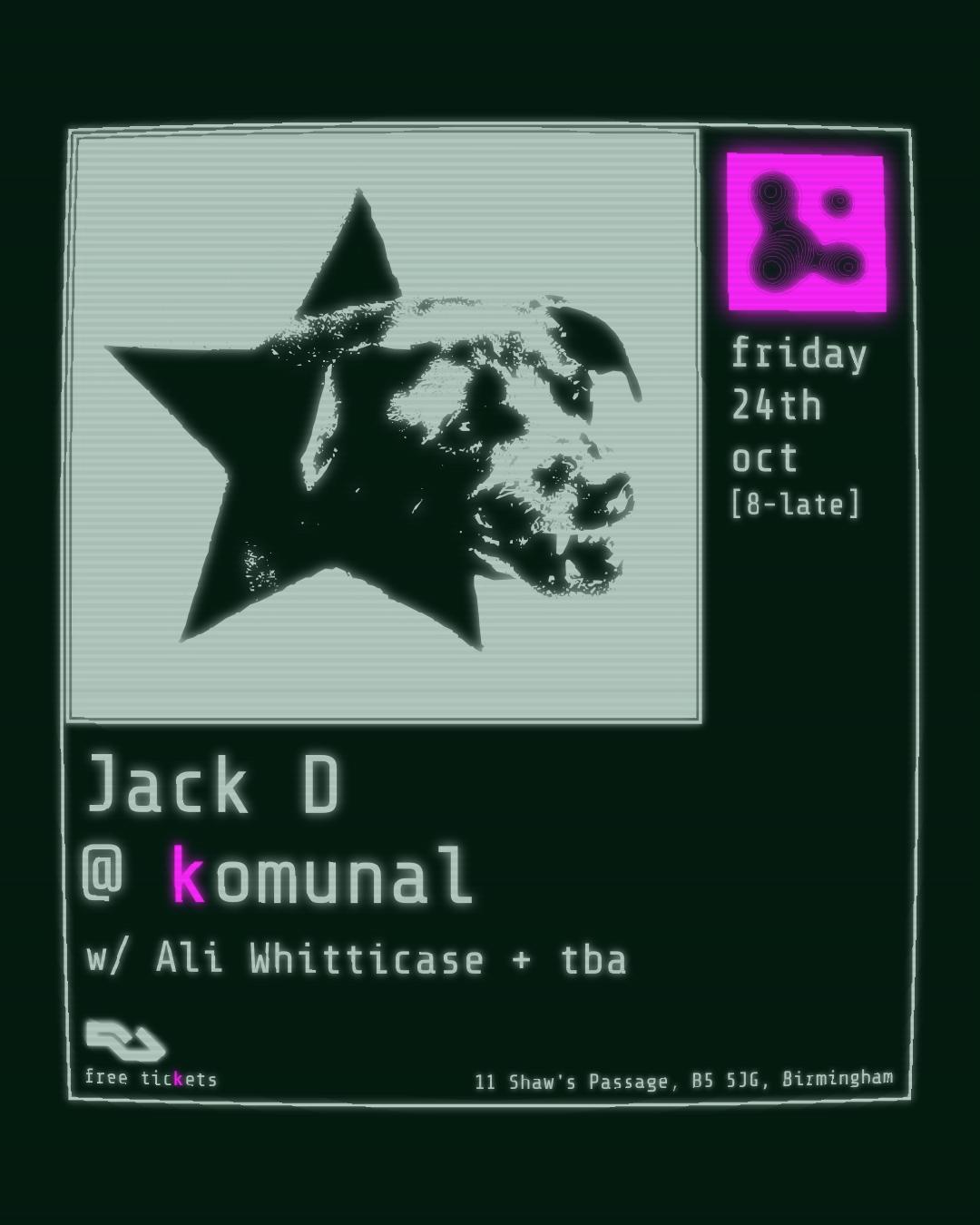 Jack D With Ali Whitticase + Tba