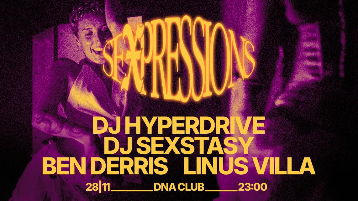 Sexpressions With Dj Hyperdrive & Dj Sexstasy & Ben Derris & Linus Villa