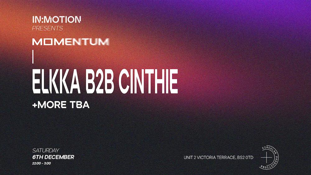 In:Motion Presents: Momentum - Elkka B2B Cinthie + More Tba