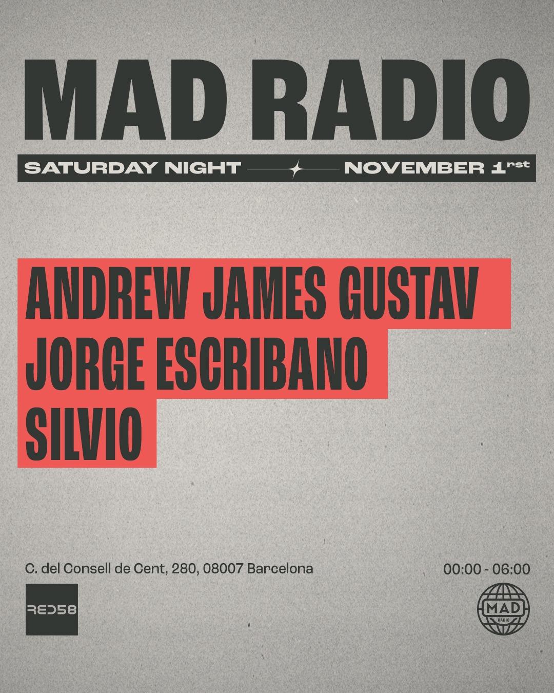 Mad Radio Presents Andrew Jame Gustav, Jorge Escribano & Silvio