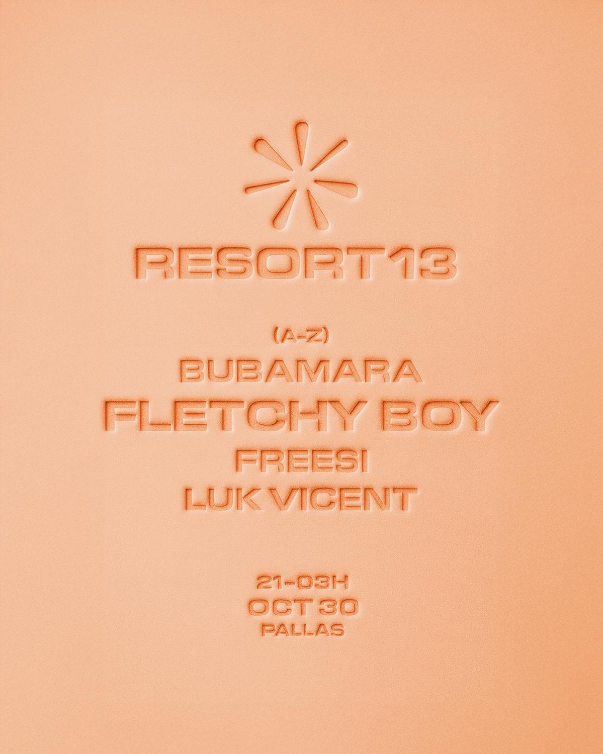 Resort13 With Fletchy Boy, Bubamara, Freesi, Luk Vicent