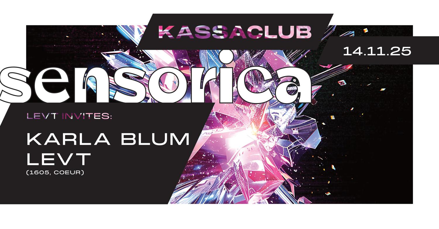 Kassaclub: Sensorica - Djs: Karla Blum, Levt