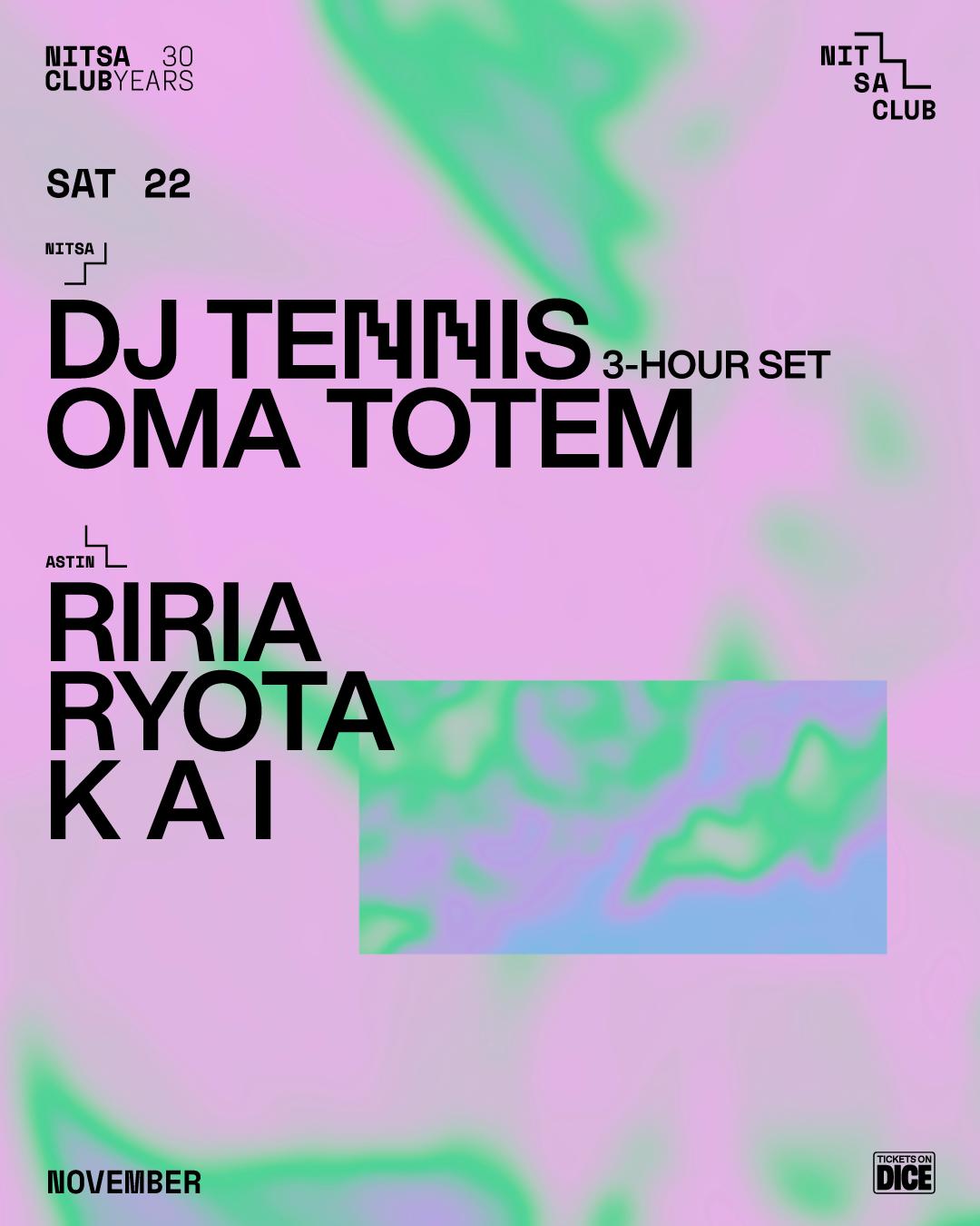 Dj Tennis 3-Hour Set · Oma Totem / Riria · Ryota · K A I