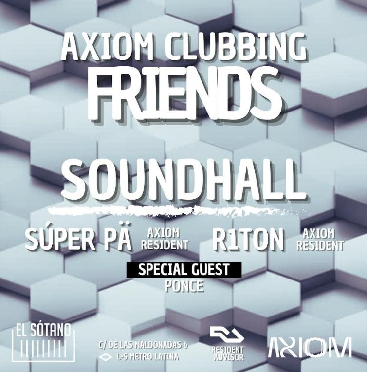 Axiom Clubbing & Friends: Soundhall, Súper Pä, R1Ton, Ponce