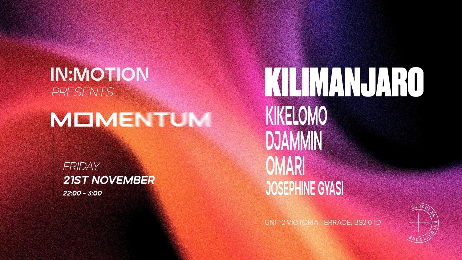 In:Motion Presents: Momentum - Kilimanjaro + More