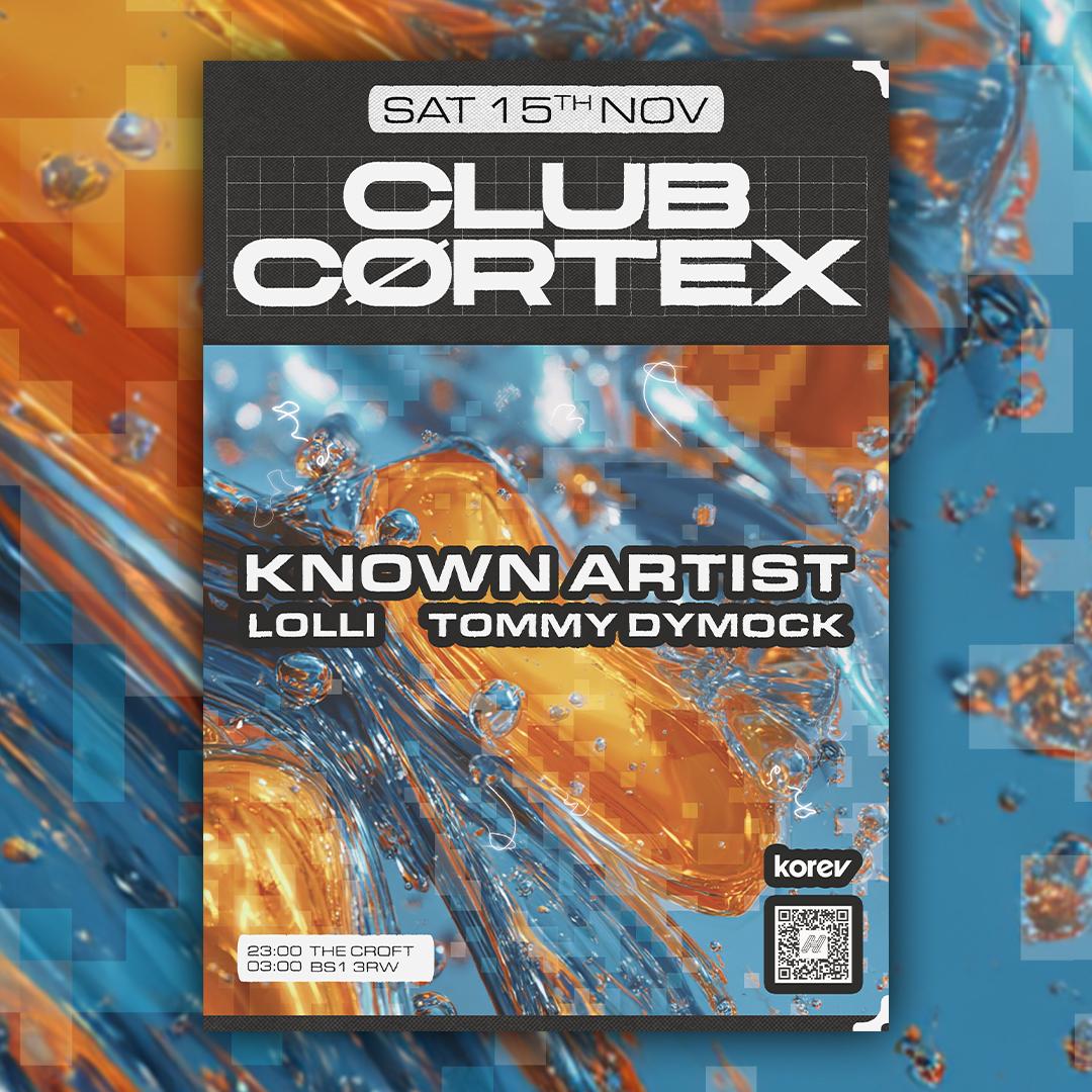 Clubcørtex: Known Artist, Lolli + Tommy Dymock