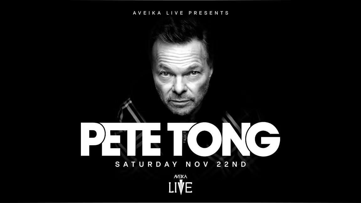 Aveika Live Presents Pete Tong
