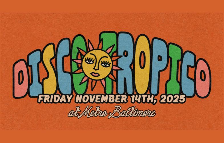 Disco Tropico With Special Guest Dave Nada, James Nasty And Emily Rabbit At Metro Baltimore