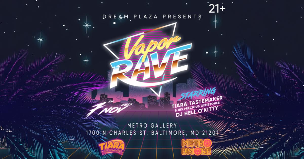 Vaporrave: Baltimore At Metro Baltimore