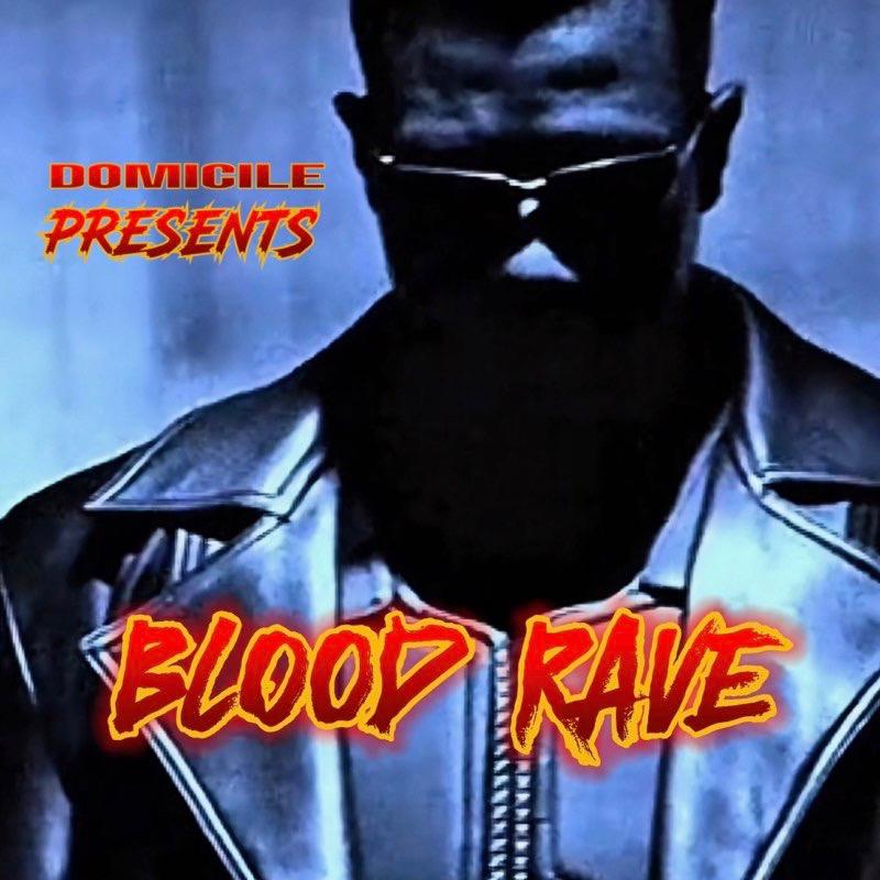 Domicile Presents: Blood Rave