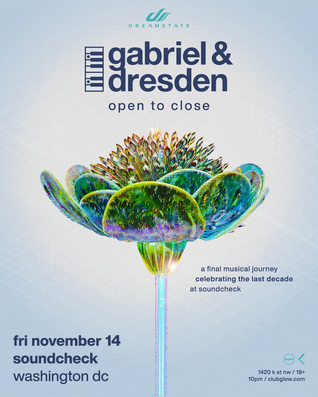 Dreamstate Presents: Gabriel & Dresden (Open-To-Close)